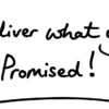 Deliver what you promised